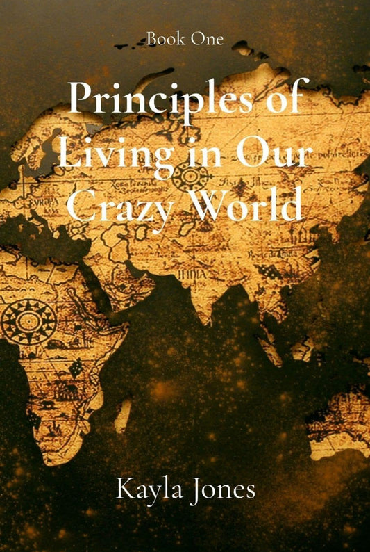 Principle of Living in Our Crazy World